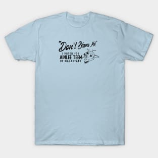 Don't Blame Me! T-Shirt